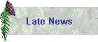Late News